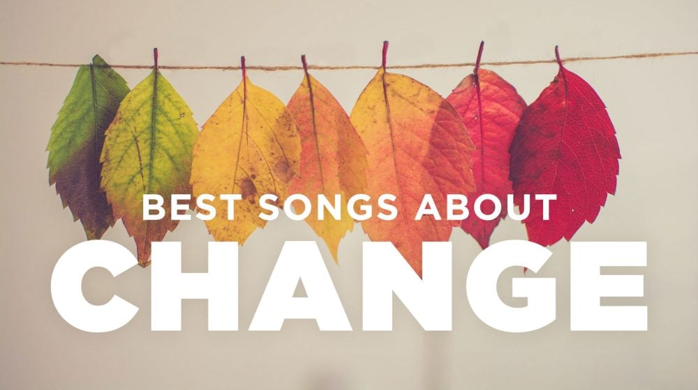 songs about change in life