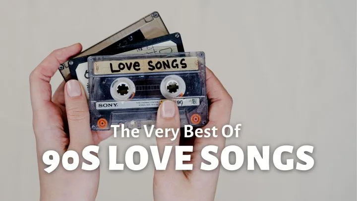 24 Best 90s Love Songs