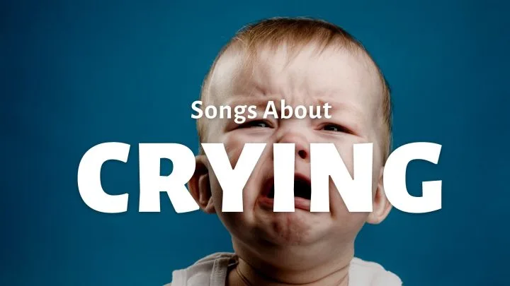 20 Best Songs About Crying