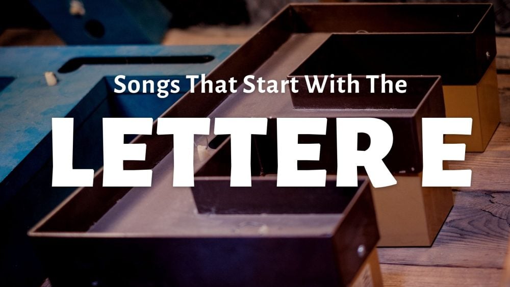 20 Songs That Start With the Letter E - Regeneration Music Project