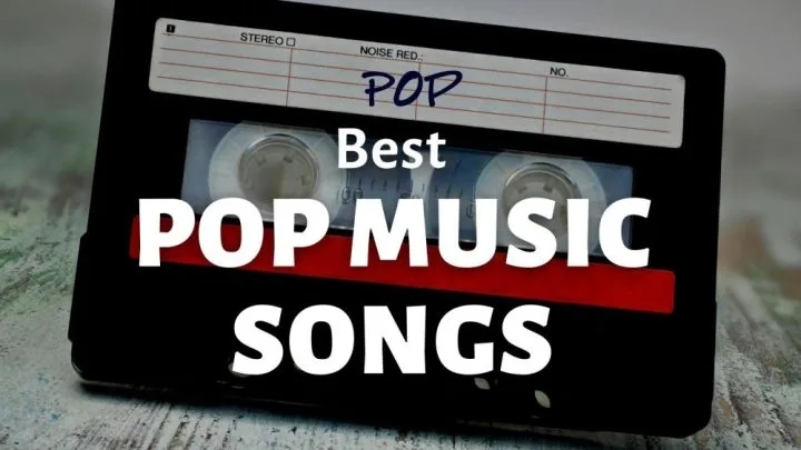 Best Pop Music Songs