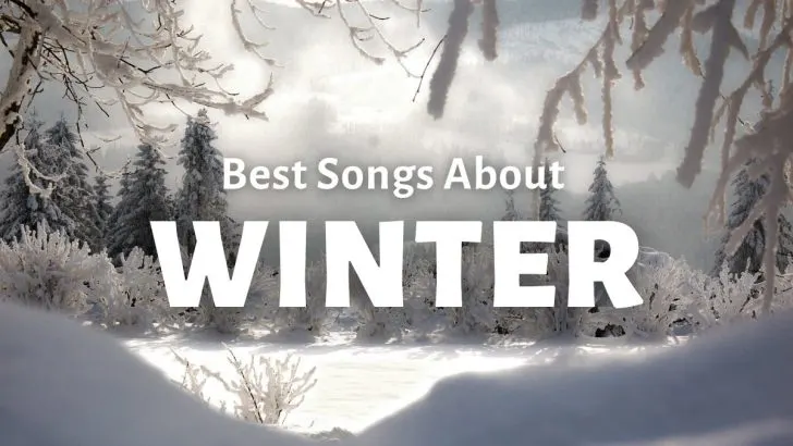 21 Best Songs About Winter